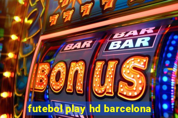 futebol play hd barcelona